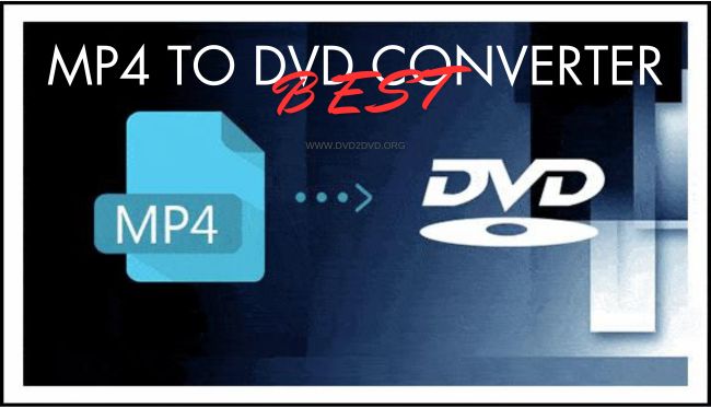 Best mp4 to dvd converter