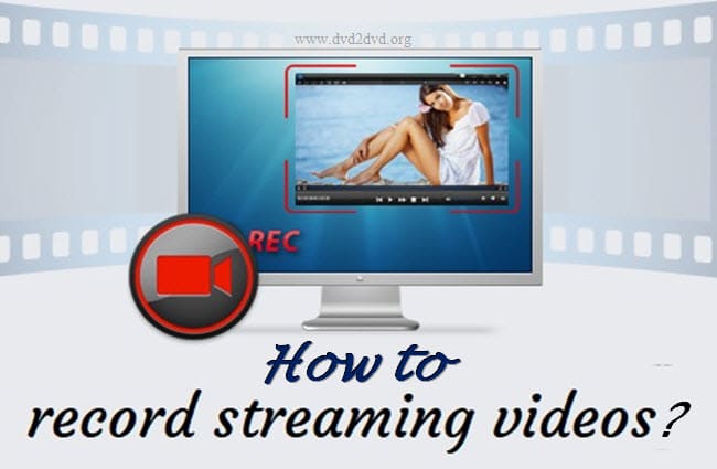 Record streaming videos