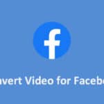 Convert video for Facebook