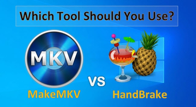 MakeMKV vs HandBrake
