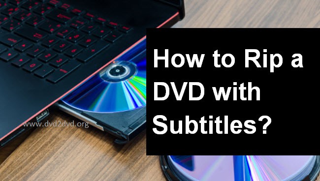 how to rip a dvd with subtitles